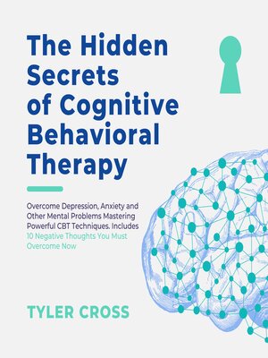 cover image of The Hidden Secrets of Cognitive Behavioral Therapy (CBT)